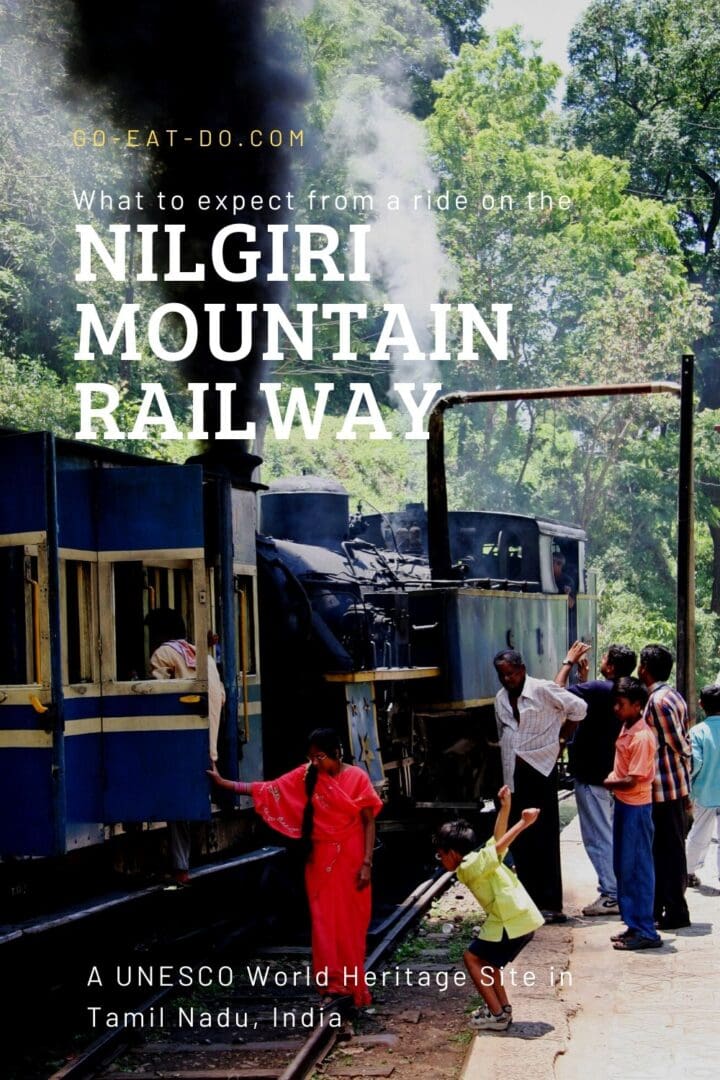 Pinterest pin for the Go Eat Do blog post about the Nilgiri Mountain Railway in Tamil Nadu, India