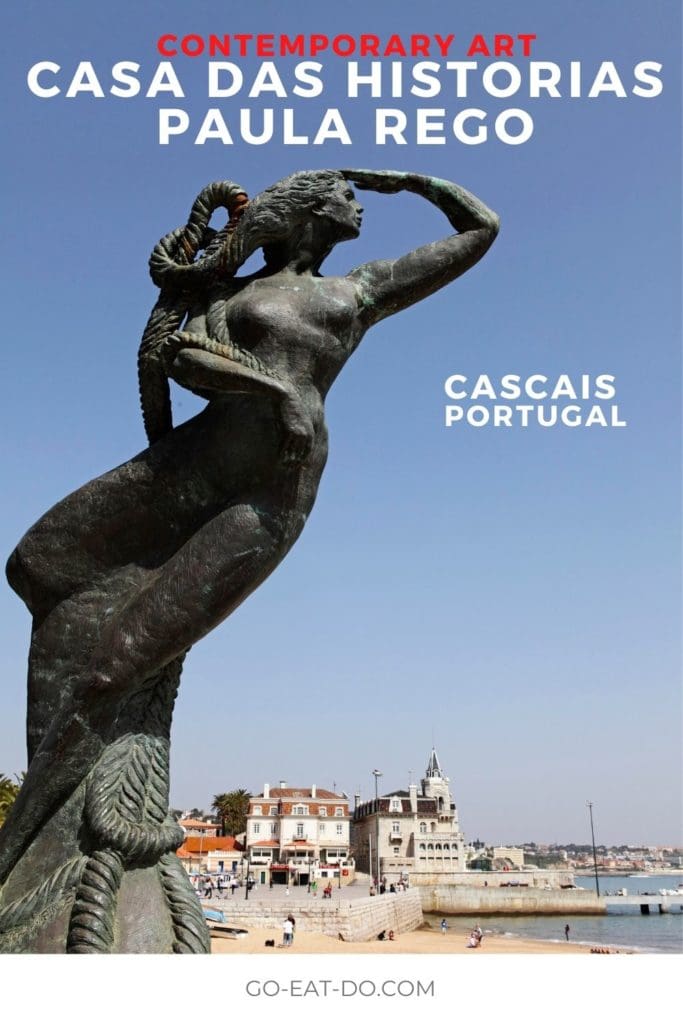 Pinterest pin for Go Eat Do's blog post about viewing contemporary art in Portugal at the Casa das Historias Paula Rego in Cascais.