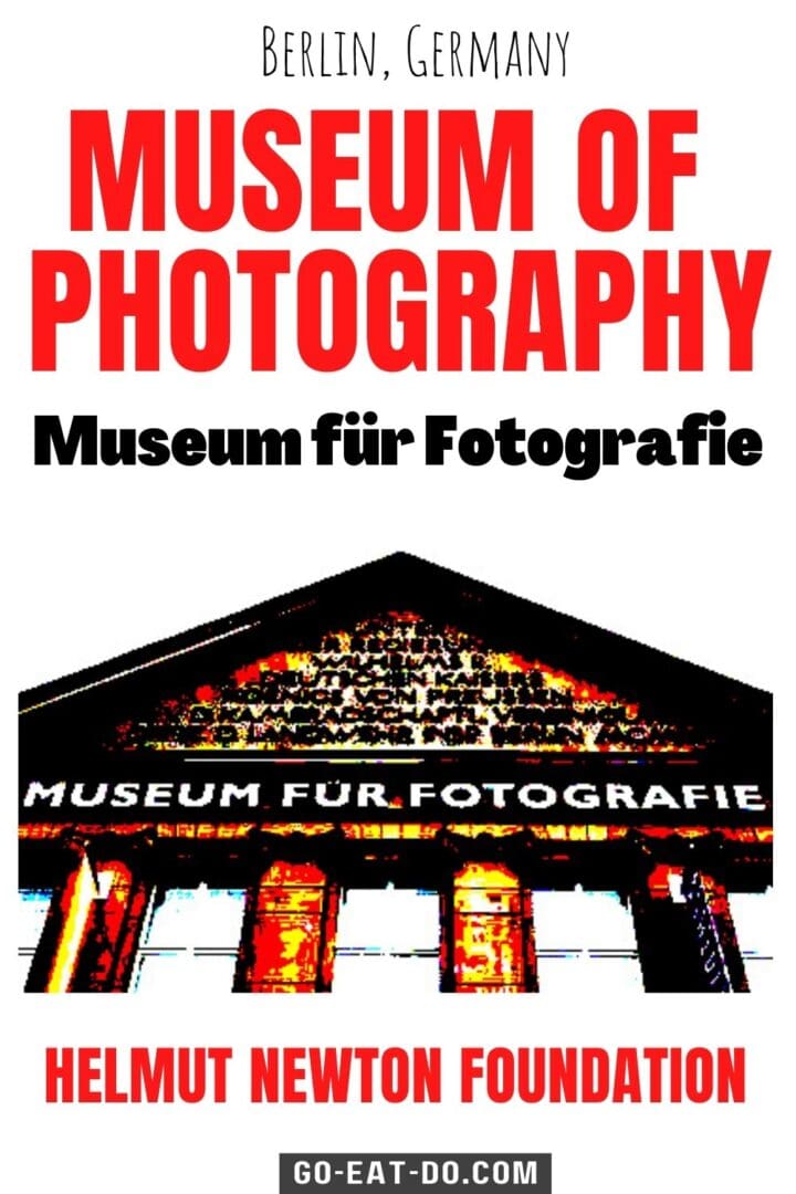 Pinterest pin for Go Eat Do's blog post about the Berlin Museum of Photography, the Museum für Fotografie.