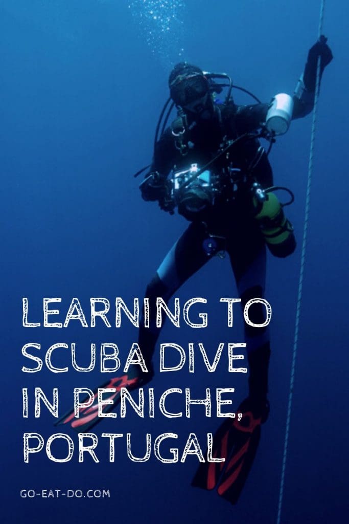 Pinterest Pin for Go Eat Do's blog post about learning to scuba dive in Peniche, Portugal, one of the places with the best scuba in Portugal