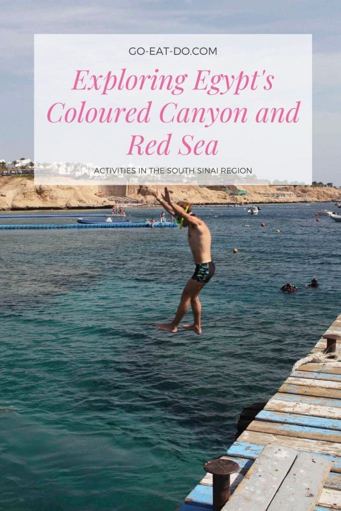 Pinterest pin for Go Eat Do's blog post about things to do in the South Sinai region, including exploring Egypt's Coloured Canyon and Red Sea