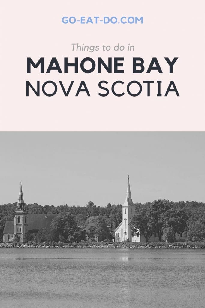 Pinterest pin for the Go Eat Do blog post about things to do in Mahone Bay, Nova Scotia