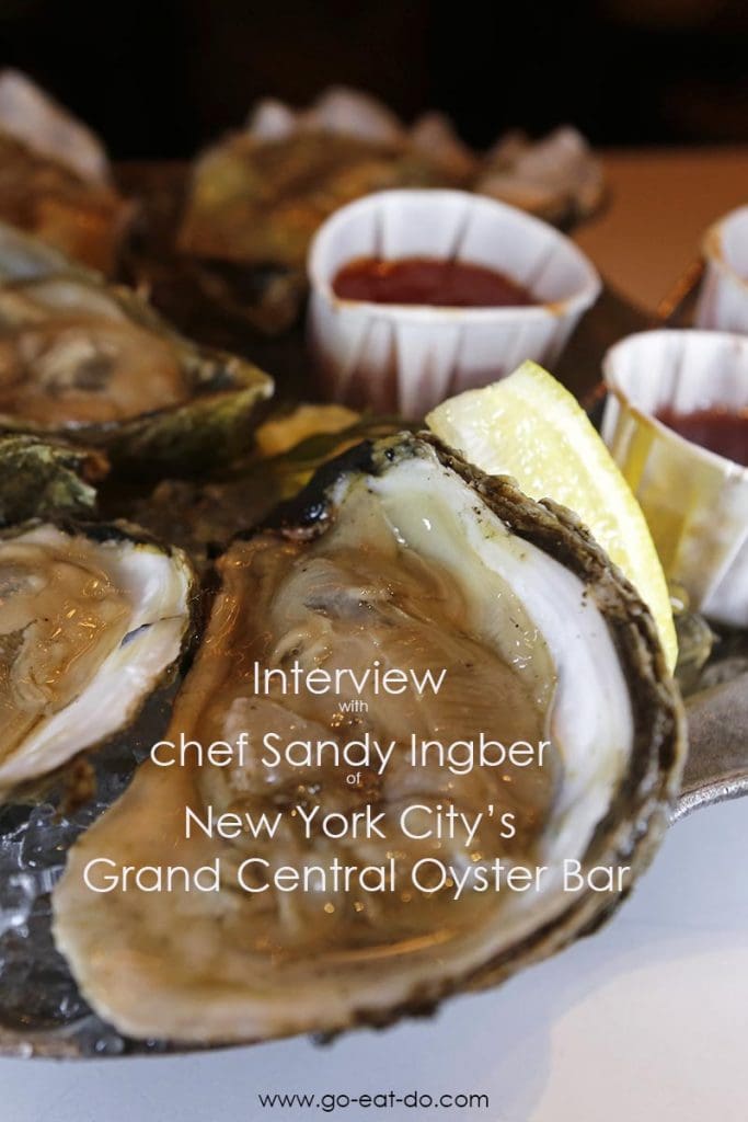 Pinterest Pin for the Go Eat Do interview with chef Sandy Ingber of the Grand Central Oyster bar in New York City.