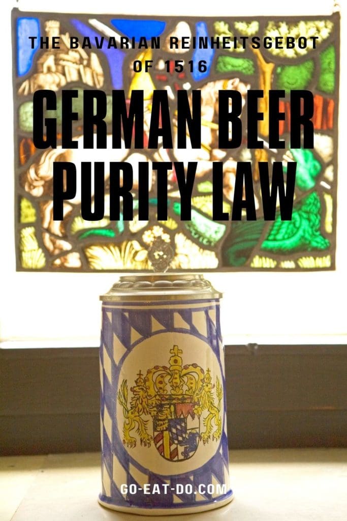 Pinterest pin for Go Eat Do's blog post about the Bavarian Reinheitsgebot of 1516, the German purity law for beer ingredients.
