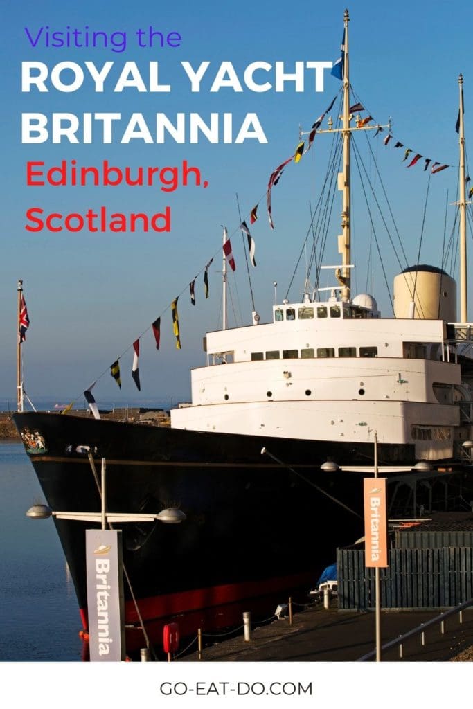 Pinterest pin for Go Eat Do's blog post about visiting the Royal Yacht Britannia in Edinburgh, Scotland