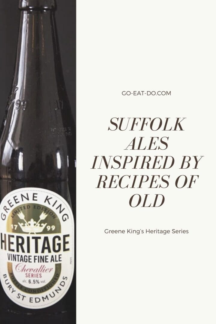 Pinterest pin for Go Eat Do's blog post about Greene King's Heritage Series; Suffolk ales inspired by recipes of old