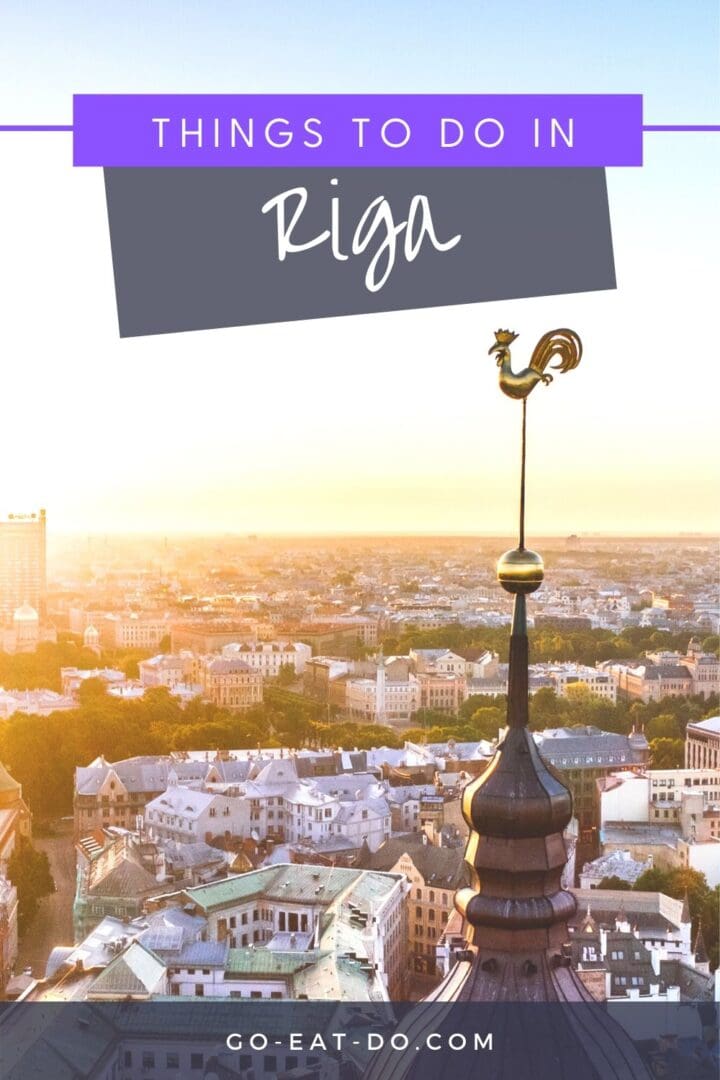 Top things to do in Riga on a Riga city break.