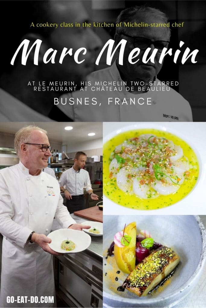 Pinterest pin for Go Eat Do's blog post about a cookery lesson with chef Marc Meurin in the kitchen Le Meurin, the restaurant with two Michelin stars at Busnes in France