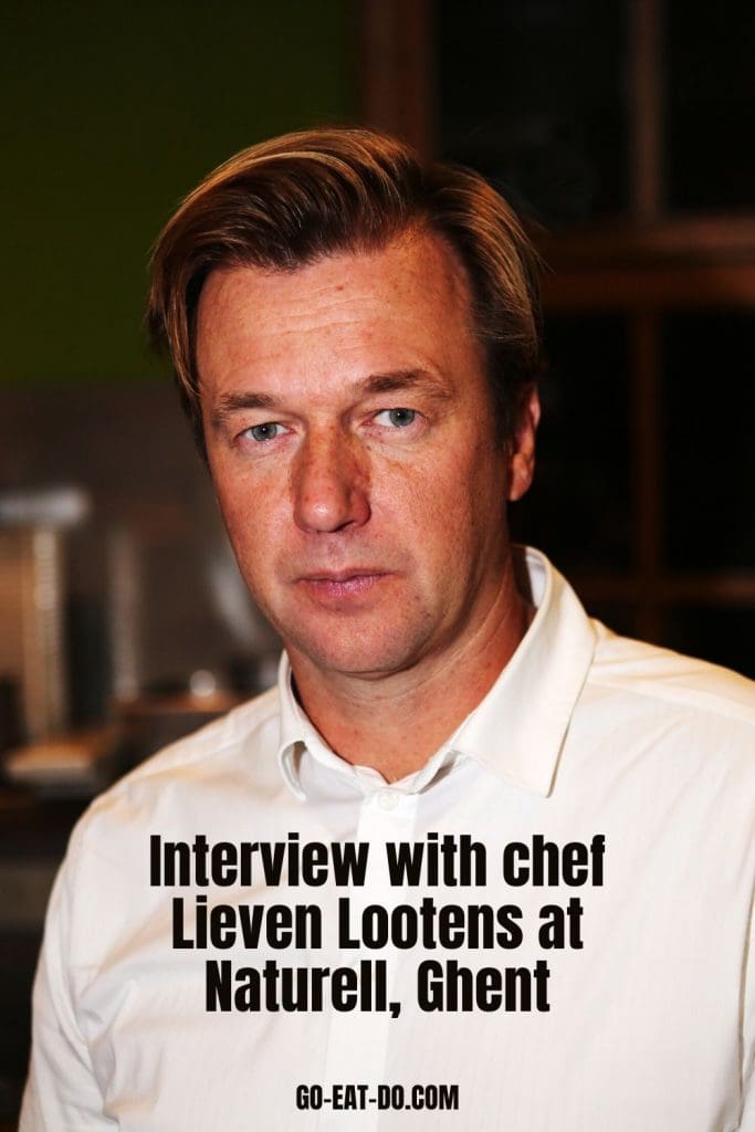 Pinterest pin for Go Eat Do's interview with chef Lieven Lootens at Naturell, one of the top restaurants in Ghent, Belgium