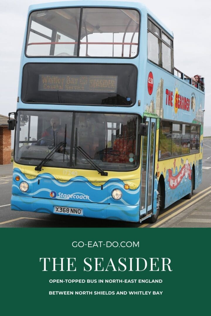 Pinterest pin for Go Eat Do's blog post about riding the Seasider, the open-topped bus running between North Shields and Whitley Bay along the coast of north-east England