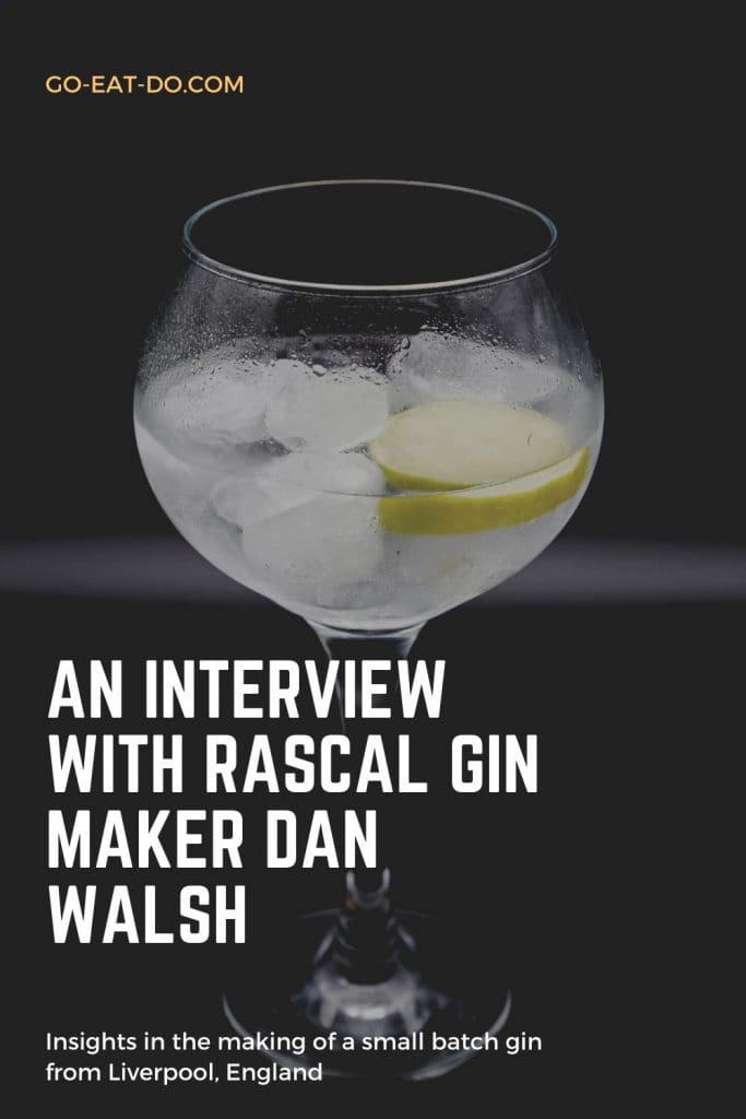 Pinterest Pin for the Go Eat Do blog post featuring an interview with Dan Walsh, the maker of Rascal Gin in Liverpool, England