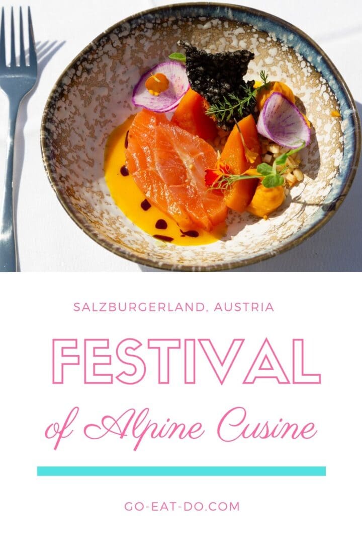 Pinterest pin for Go Eat Do's blog post about the Festival of Alpine Cuisine in Salzburgerland, Austria