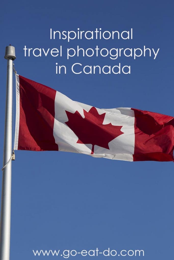 Pinterest pin for the Go Eat Do blog post about inspirational travel photography in Canada