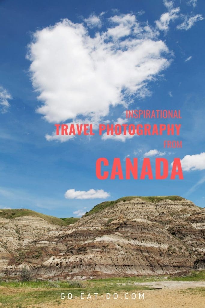 Pinterest pin for the Go Eat Do blog post about inspirational travel photography from Canada