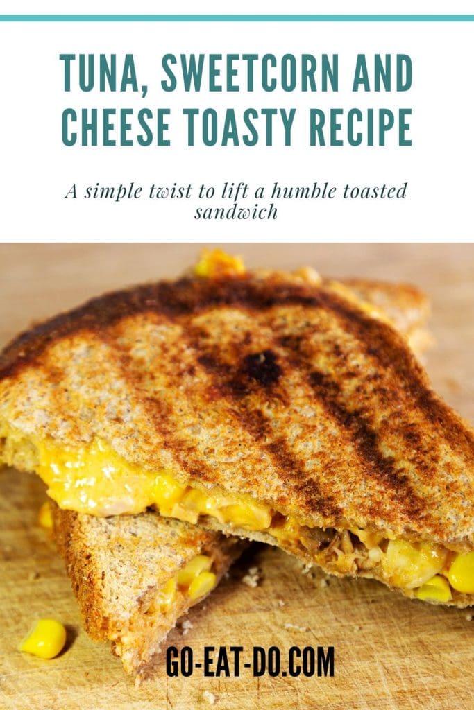 Pinterest pin for Go Eat Do's tuna, sweetcorn and cheese toasty recipe
