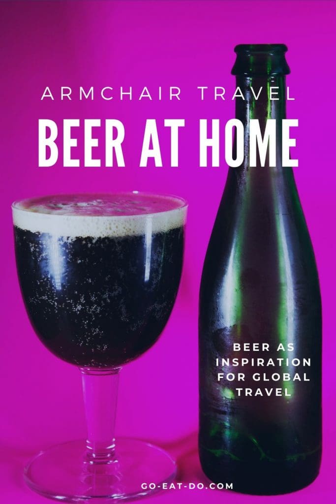 Pinterest pin for Go Eat Do's blog post about drinking beer at home as a form of armchair travel or virtual tourism