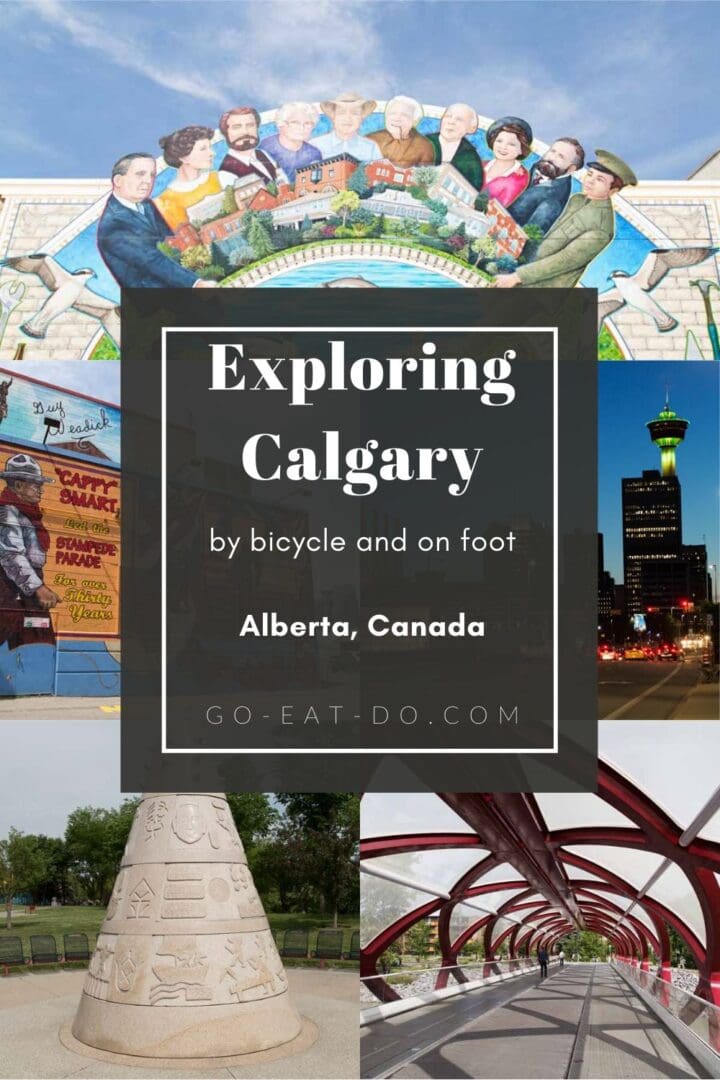 Pinterest pin for Go Eat Do's blog post about about exploring Calgary, in Alberta, Canada, by bicycle and on foot