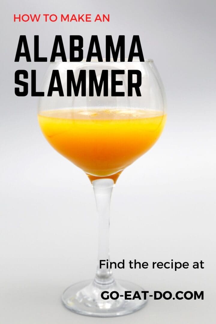 Pinterest pin for Go Eat Do's blog post about about how to make an Alabama Slammer including the recipe for the classic cocktail