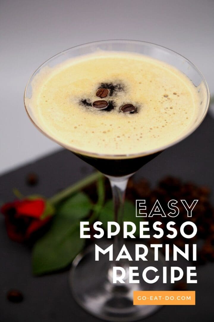 Pinterest pin for Go Eat Do's blog post with an easy espresso martini recipe and details of how to make the classic cocktail