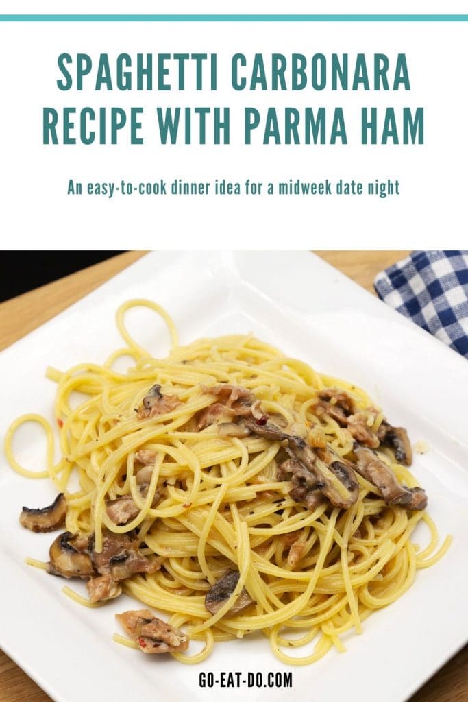 Pinterest pin for Go Eat Do's blog post featuring a spaghetti carbonara recipe with Parma ham