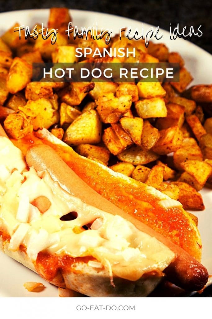 Pinterest pin for Go Eat Do's Spanish hot dog recipe; a quick and easy to cook dinner suggestion that's an alternative to serving hot dogs in a bun.