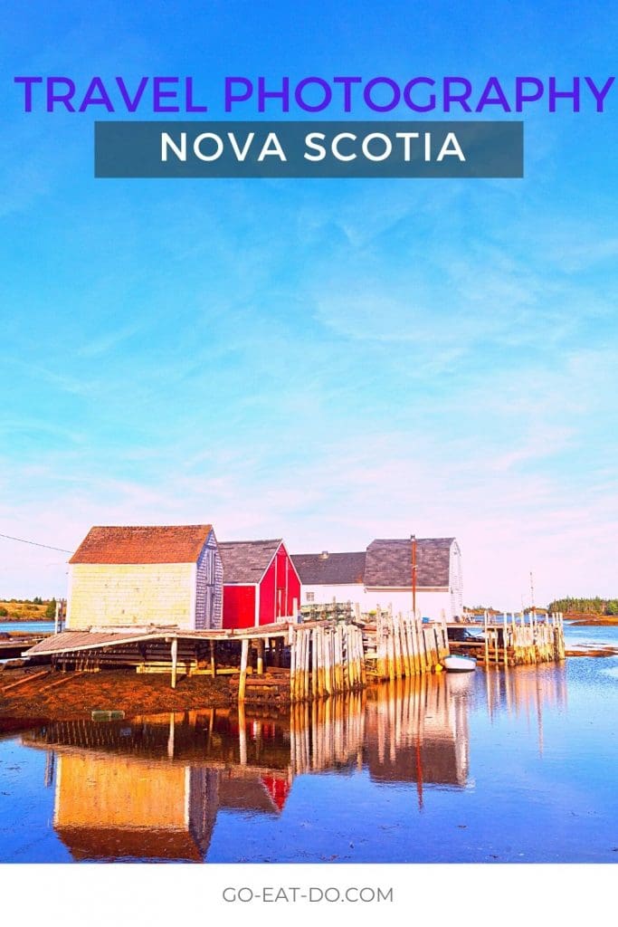 Pinterest pin for Go Eat Do's blog post about travel photography in Nova Scotia.
