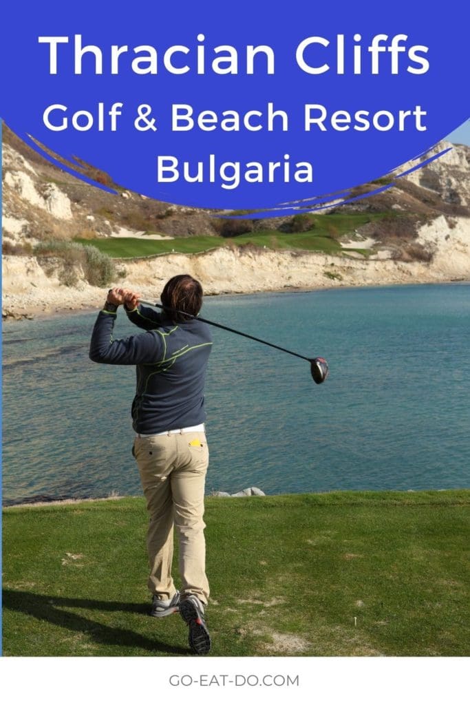 Pinterest pin for Go Eat Do's blog post about playing a round of golf at Thracian Cliffs Golf & Beach Resort in Bulgaria.