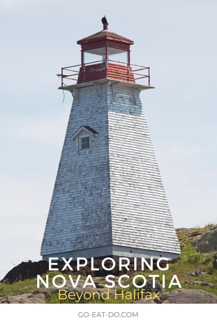 Pinterest pin for Go Eat Do's blog post about exploring Nova Scotia beyond Halifax.