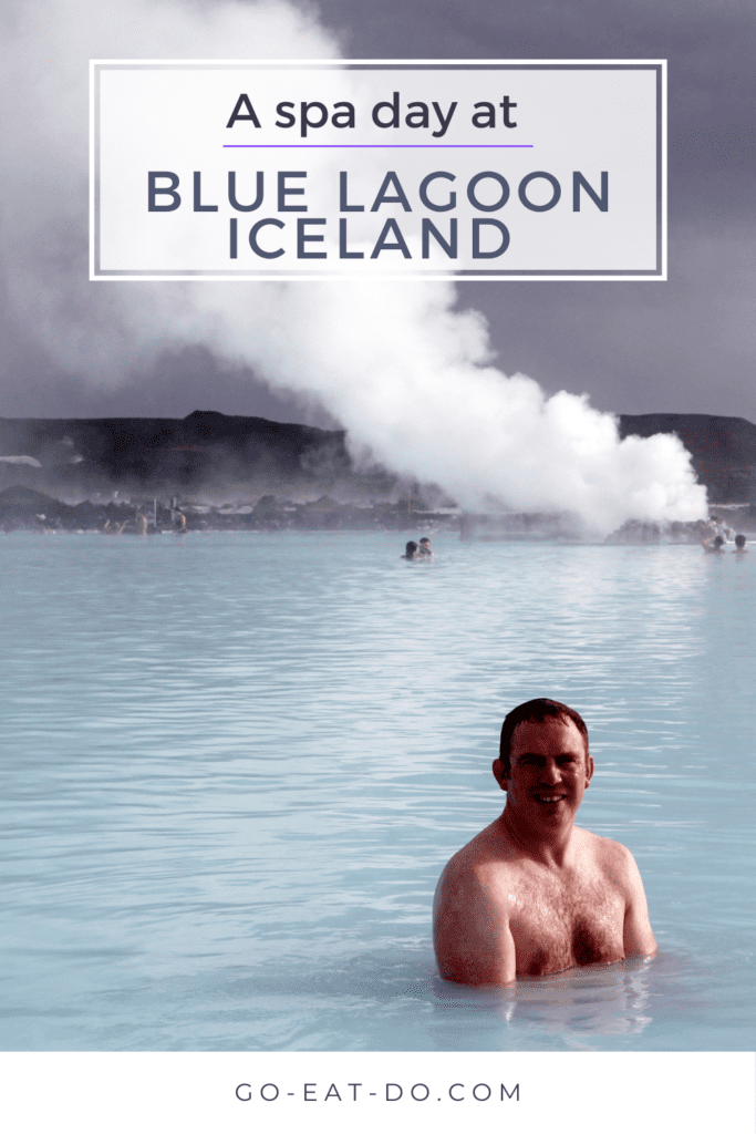 Pinterest pin for Go Eat Do's blog post about a spa day at the Blue Lagoon Iceland.