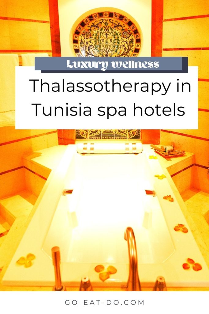Pinterest pin for Go Eat Do's blog post about thalassotherapy in Tunisia spa hotels