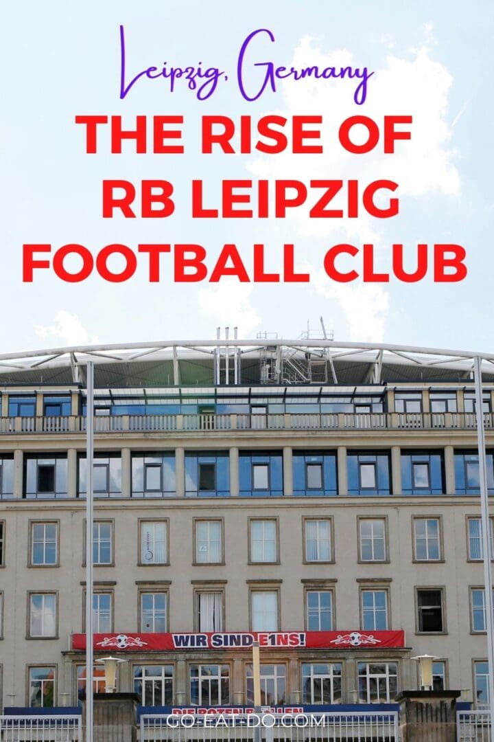 Pinterest pin for Go Eat Do's blog post looking at the rise of RB Leipzig football club.