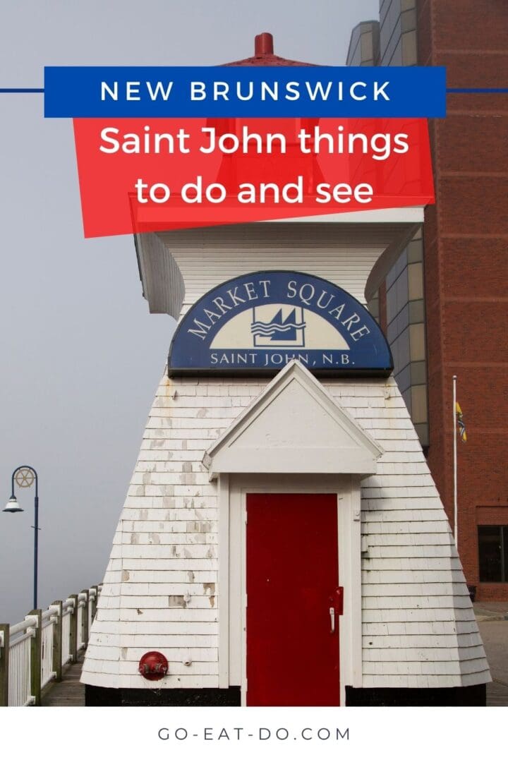 Pinterest Pin for Go Eat Do's blog post about Saint John things to do and see