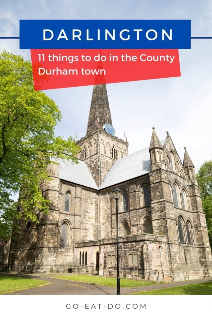 Pinterest pin for Go Eat Do's blog post highlighting 11 things to do in Darlington, County Durham.