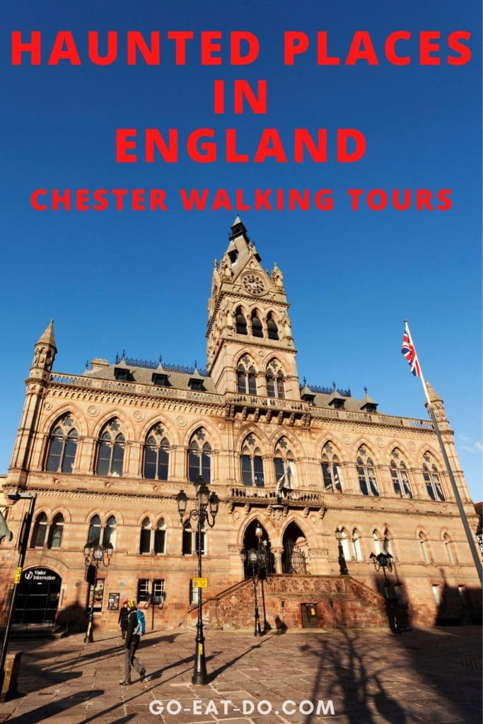 Pinterest Pin for Go Eat Do's blog post about Chester walking tours with tour guide David Atkinson's insights into places to visit and one of the most haunted places in England.