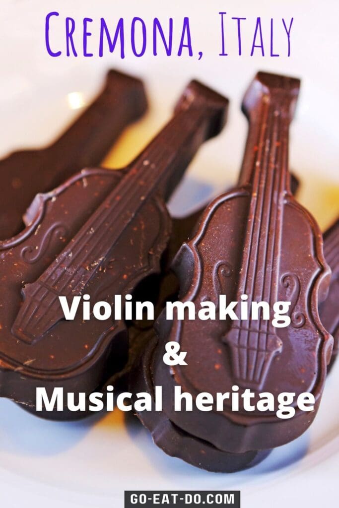 Pinterest pin for Go Eat Do's blog post about musical heritage and violin makers in Cremona, Italy.