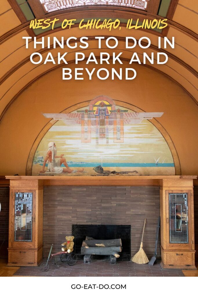 Pinterest Pin for Go Eat Do's blog post outlining things to do in Oak Park and beyond, west of Chicago