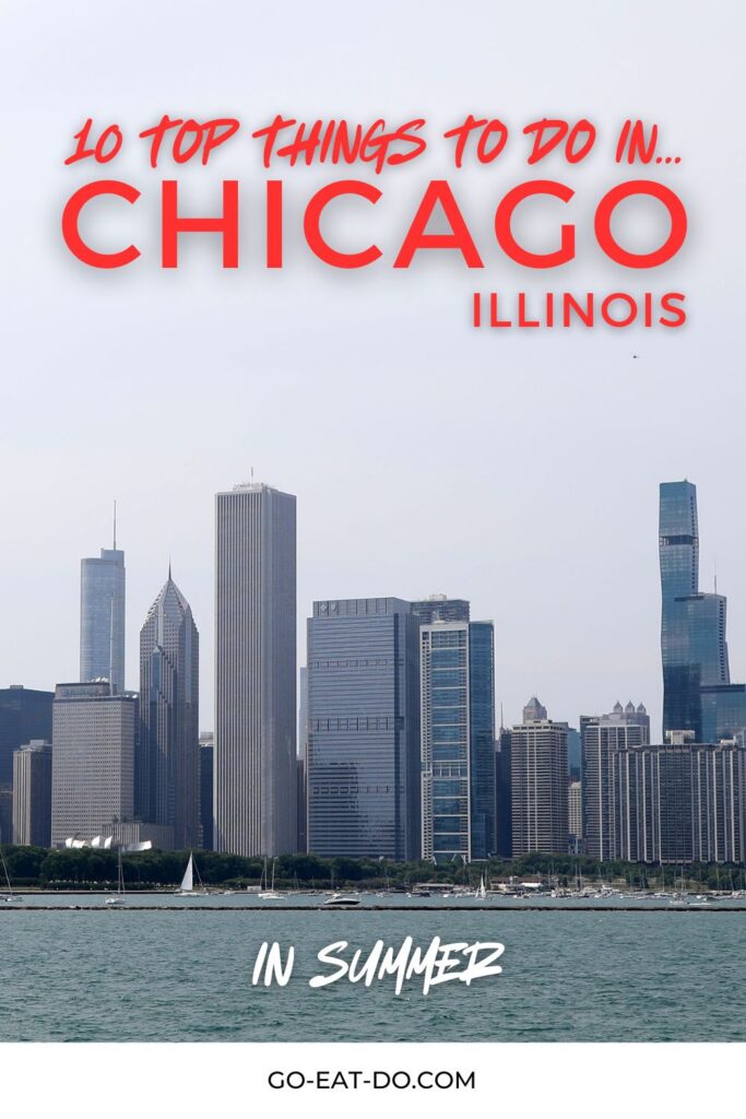 Pinterest Pin for Go Eat Do's blog post outlining 10 of the best things to do in Chicago in summer