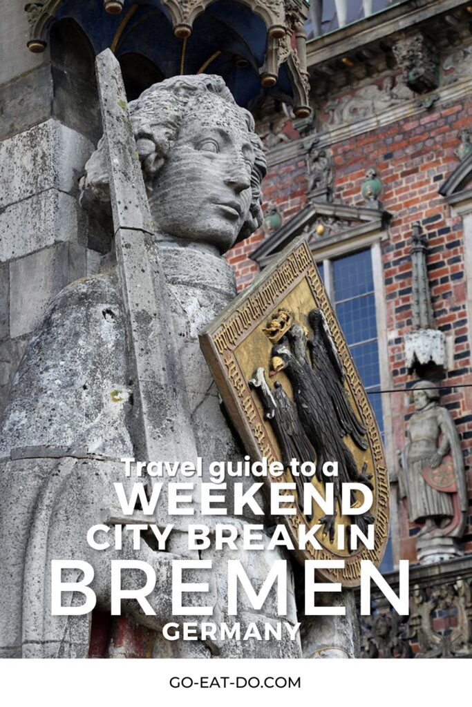 Pinterest pin for Go Eat Do's travel guide for a short city break or a weekend in Bremen, Germany.