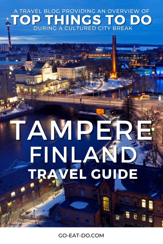 Pinterest pin for Go Eat Do's blog post suggest best things to do in Tampere, Finland during a city break.